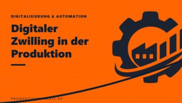 Platzhalterbild Digitaler Zwilling in der Produktion