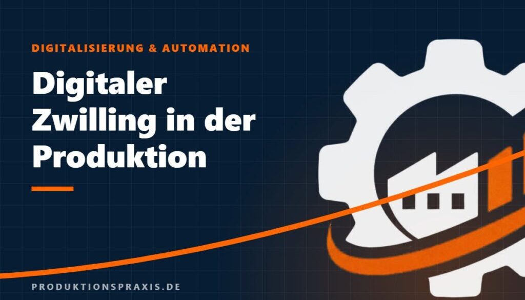 Platzhalterbild Digitaler Zwilling in der Produktion
