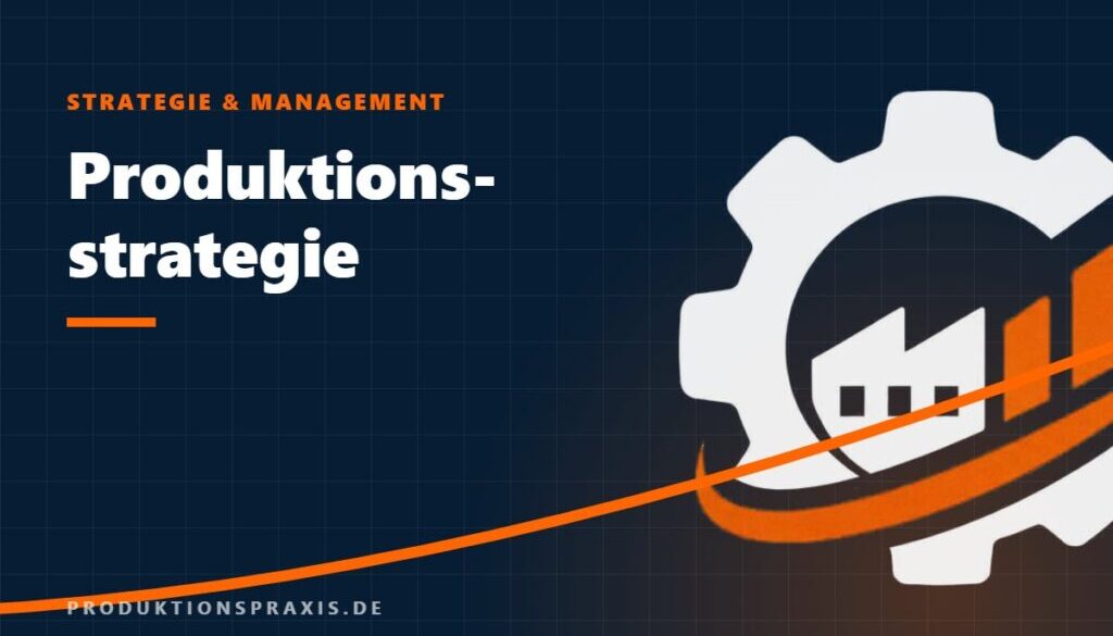 Platzhalterbild Produktionsstrategie