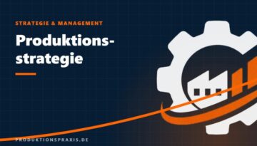 Platzhalterbild Produktionsstrategie