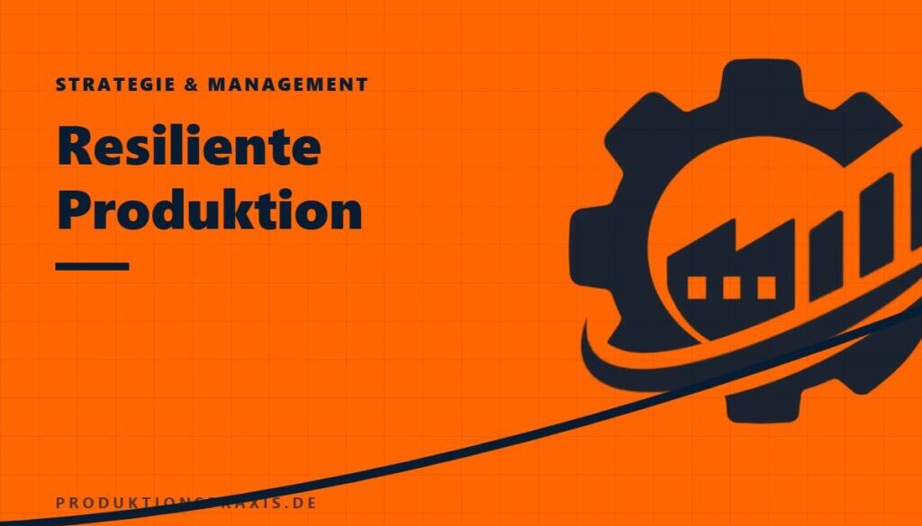 Platzhalterbild Resiliente Produktion
